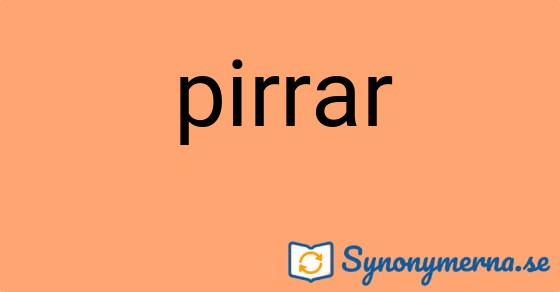 Bild som illustrerar ordet pirrar och dess synonymer.
