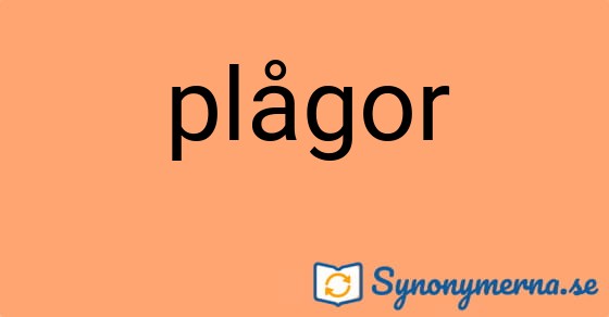 Bild som illustrerar ordet plågor och dess synonymer.