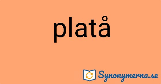 Bild som illustrerar ordet platå och dess synonymer.