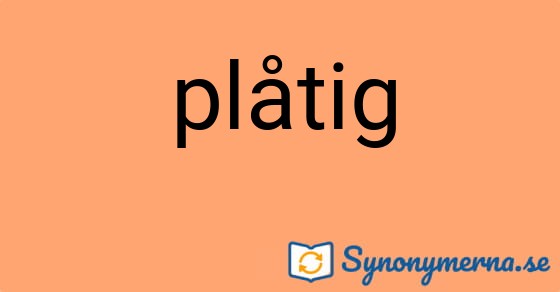 Bild som illustrerar ordet plåtig och dess synonymer.