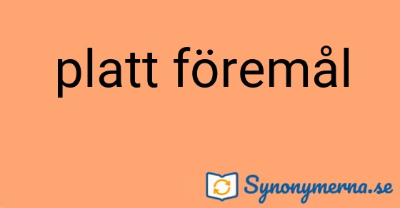 Bild som illustrerar uttrycket platt föremål och dess synonymer.