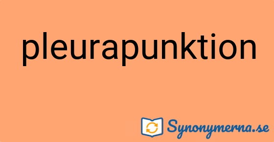Bild som illustrerar ordet pleurapunktion och dess synonymer.
