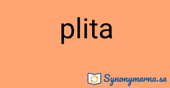 Bild som illustrerar ordet plita och dess synonymer.
