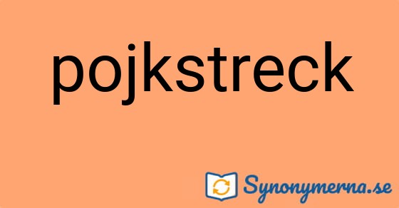 Bild som illustrerar ordet pojkstreck och dess synonymer.