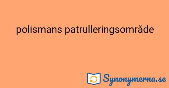 Bild som illustrerar uttrycket polismans patrulleringsområde och dess synonymer.