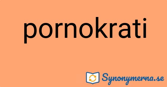 Bild som illustrerar ordet pornokrati och dess synonymer.