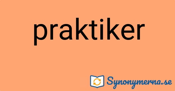 Bild som illustrerar ordet praktiker och dess synonymer.