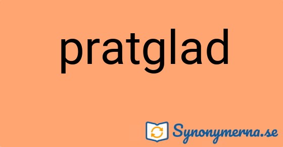 Bild som illustrerar ordet pratglad och dess synonymer.