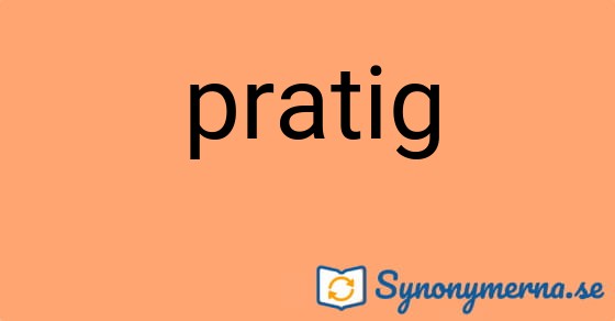 Bild som illustrerar ordet pratig och dess synonymer.