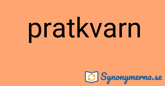 Bild som illustrerar ordet pratkvarn och dess synonymer.