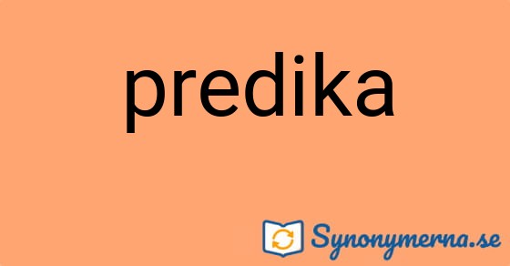 Bild som illustrerar ordet predika och dess synonymer.