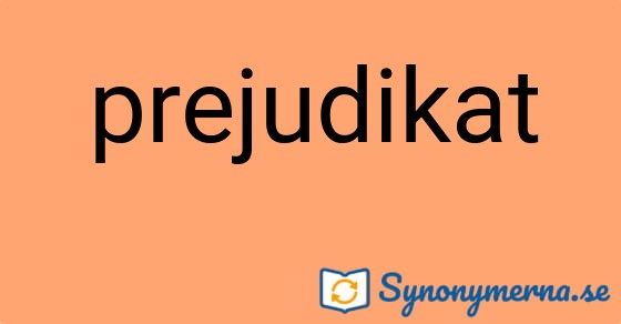 Bild som illustrerar ordet prejudikat och dess synonymer.
