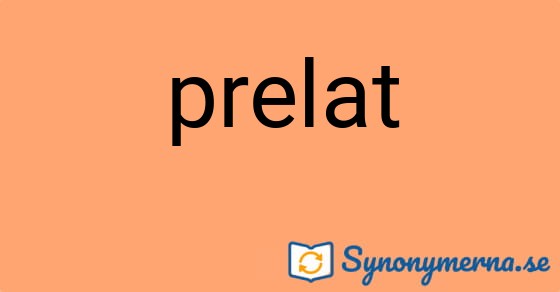Bild som illustrerar ordet prelat och dess synonymer.