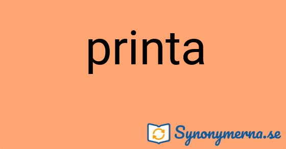 Bild som illustrerar ordet printa och dess synonymer.
