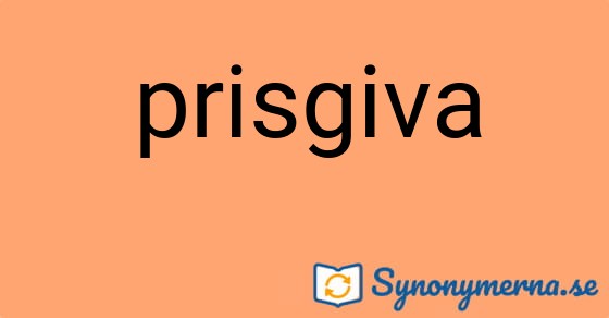 Bild som illustrerar ordet prisgiva och dess synonymer.