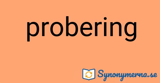 Bild som illustrerar ordet probering och dess synonymer.