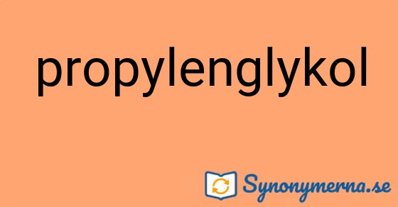 Bild som illustrerar ordet propylenglykol och dess synonymer.