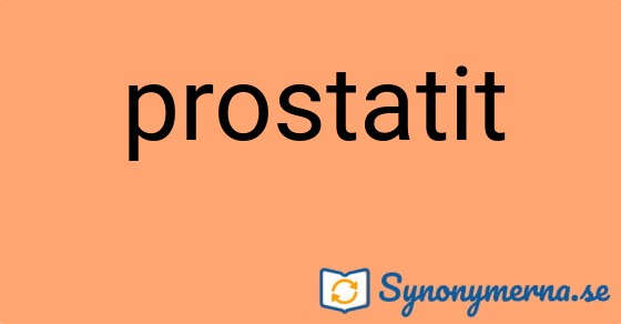 Bild som illustrerar ordet prostatit och dess synonymer.