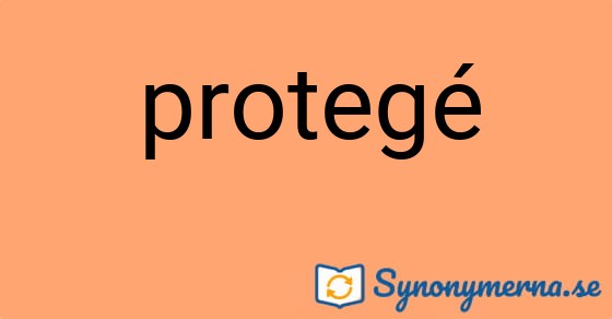 Bild som illustrerar ordet protegé och dess synonymer.