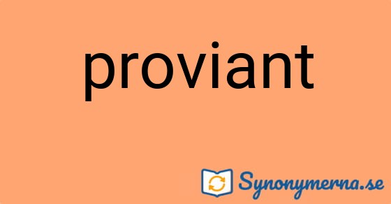 Bild som illustrerar ordet proviant och dess synonymer.