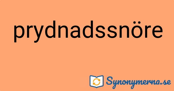 Bild som illustrerar ordet prydnadssnöre och dess synonymer.