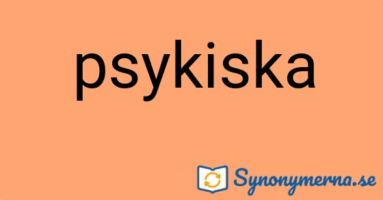 Bild som illustrerar ordet psykiska och dess synonymer.