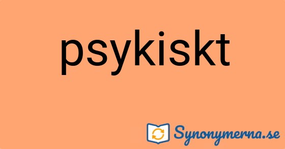 Bild som illustrerar ordet psykiskt och dess synonymer.