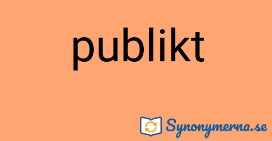 Bild som illustrerar ordet publikt och dess synonymer.