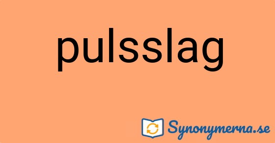 Bild som illustrerar ordet pulsslag och dess synonymer.