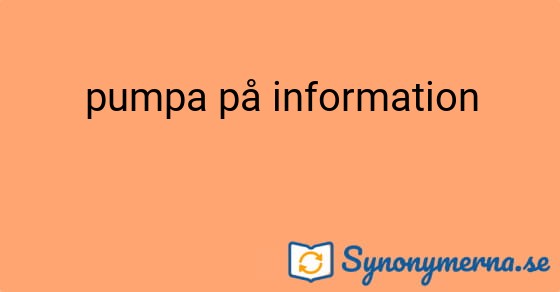 Bild som illustrerar uttrycket pumpa på information och dess synonymer.