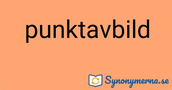 Bild som illustrerar ordet punktavbild och dess synonymer.