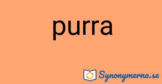 Bild som illustrerar ordet purra och dess synonymer.
