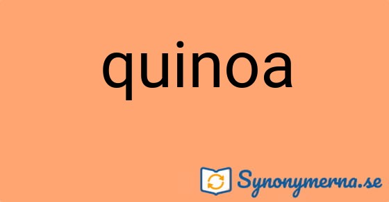 Bild som illustrerar ordet quinoa och dess synonymer.