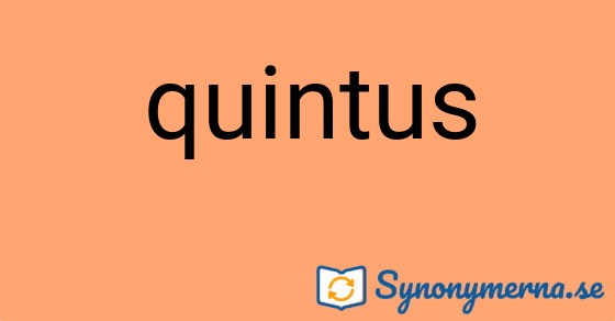 Bild som illustrerar ordet quintus och dess synonymer.