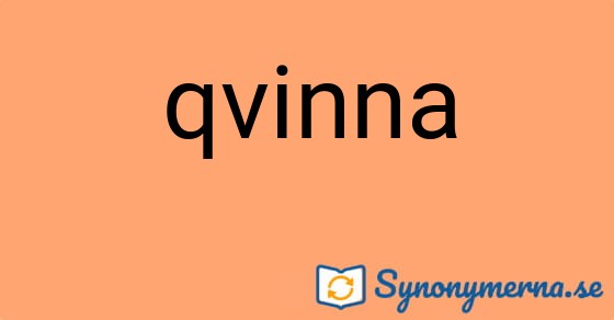 Bild som illustrerar ordet qvinna och dess synonymer.