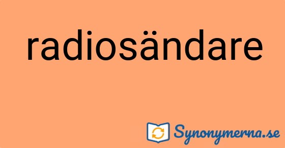 Bild som illustrerar ordet radiosändare och dess synonymer.