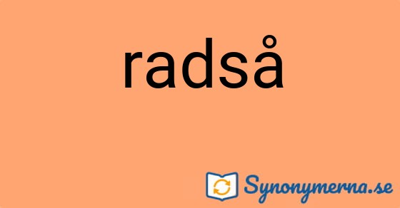 Bild som illustrerar ordet radså och dess synonymer.