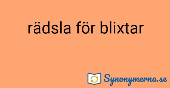 Bild som illustrerar uttrycket rädsla för blixtar och dess synonymer.