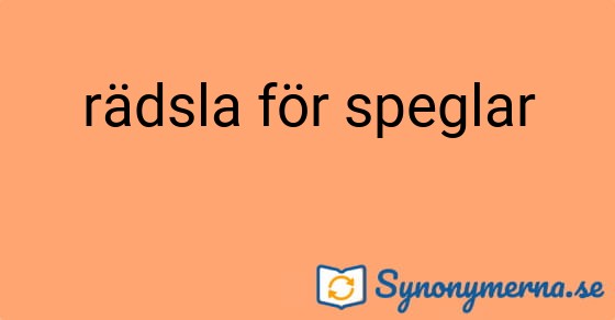 Bild som illustrerar uttrycket rädsla för speglar och dess synonymer.