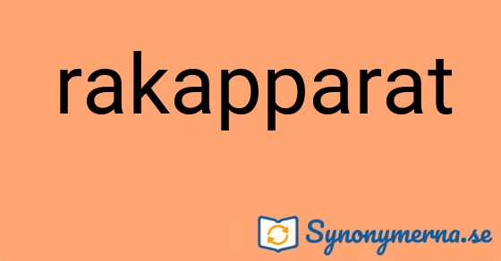 Bild som illustrerar ordet rakapparat och dess synonymer.