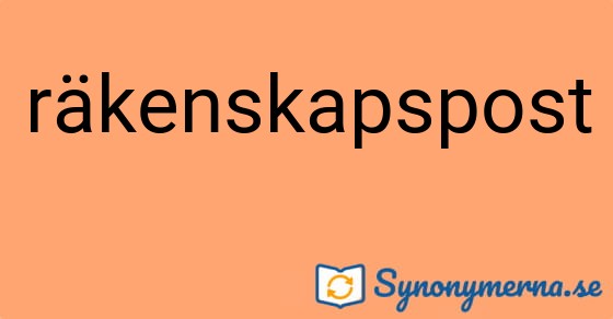 Bild som illustrerar ordet räkenskapspost och dess synonymer.