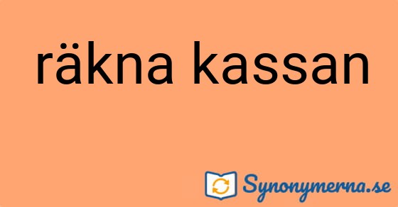 Bild som illustrerar uttrycket räkna kassan och dess synonymer.