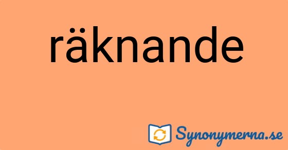 Bild som illustrerar ordet räknande och dess synonymer.