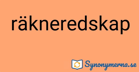 Bild som illustrerar ordet räkneredskap och dess synonymer.