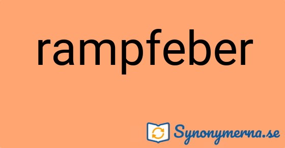 Bild som illustrerar ordet rampfeber och dess synonymer.