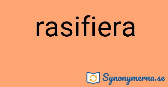Bild som illustrerar ordet rasifiera och dess synonymer.