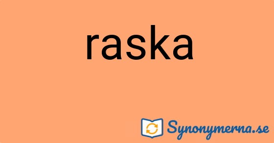 Bild som illustrerar ordet raska och dess synonymer.