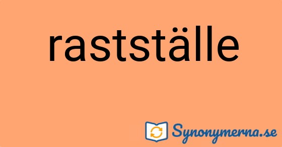 Bild som illustrerar ordet rastställe och dess synonymer.