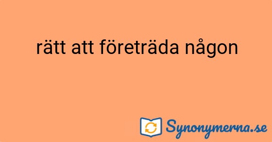 Bild som illustrerar uttrycket rätt att företräda någon och dess synonymer.