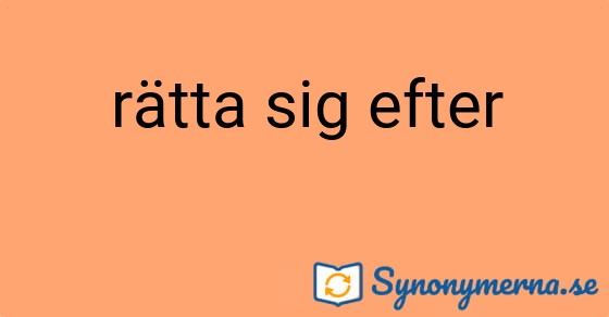 Bild som illustrerar uttrycket rätta sig efter och dess synonymer.